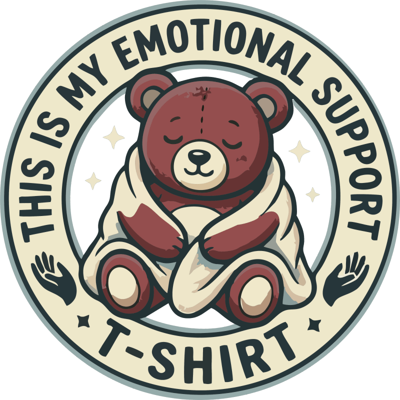 Emotional Support Bear T at nakadastudios.com